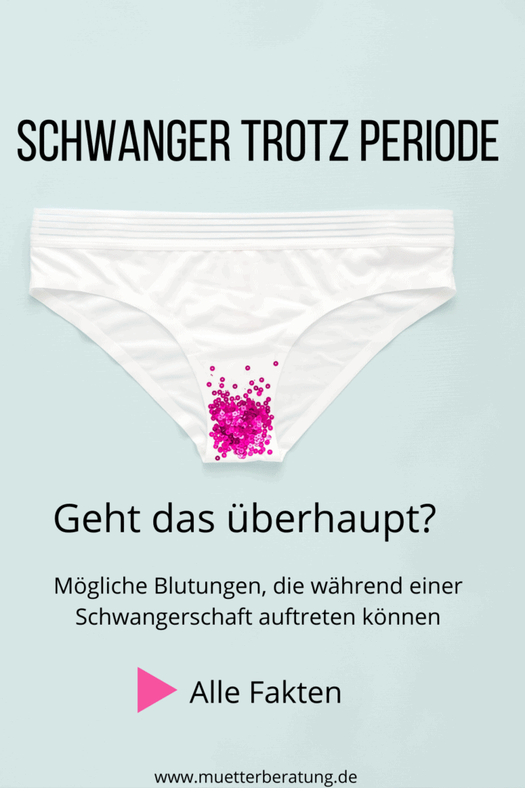 Schwanger trotz Periode Wie ist das trotz Blutung möglich?