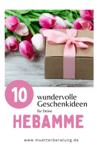 10 wundervolle Geschenke für deine Hebamme 